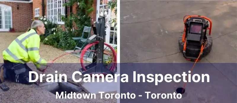  Drain Camera Inspection Midtown Toronto - Toronto