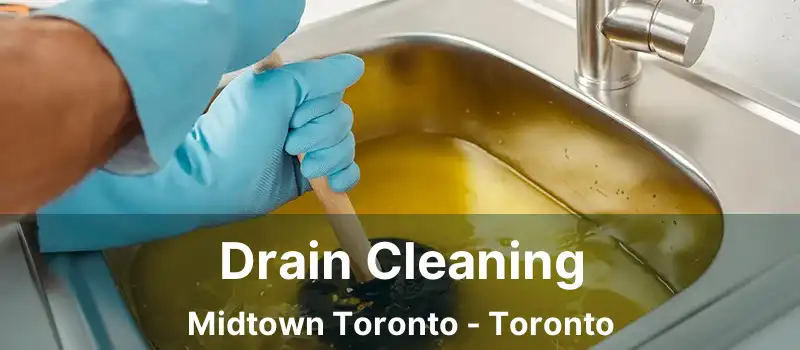  Drain Cleaning Midtown Toronto - Toronto